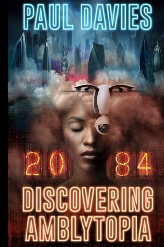 2084 Discovering Amblytopia: Big Brother After 100 Years? von Bite-Sized Books